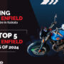 Leading Royal Enfield Service Centre in Kolkata Lists the Top 5 Royal Enfield Models of 2024