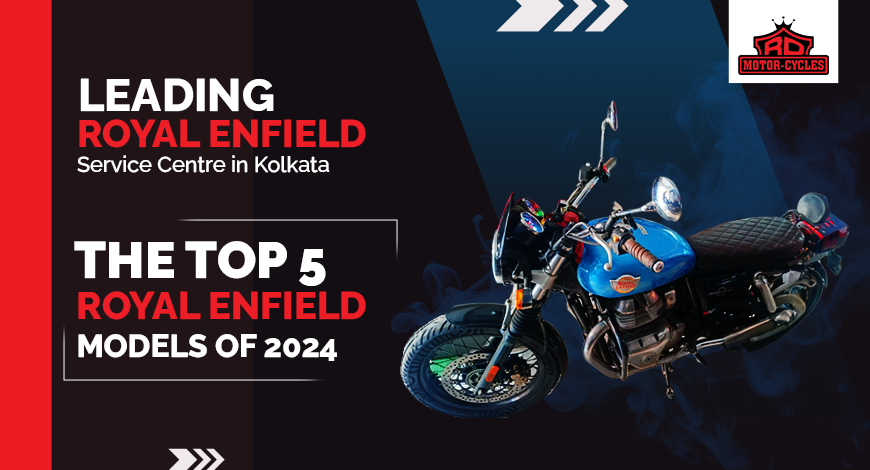 Leading Royal Enfield Service Centre in Kolkata Lists the Top 5 Royal Enfield Models of 2024